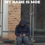 My Name is Moe