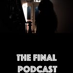 The Final Podcast