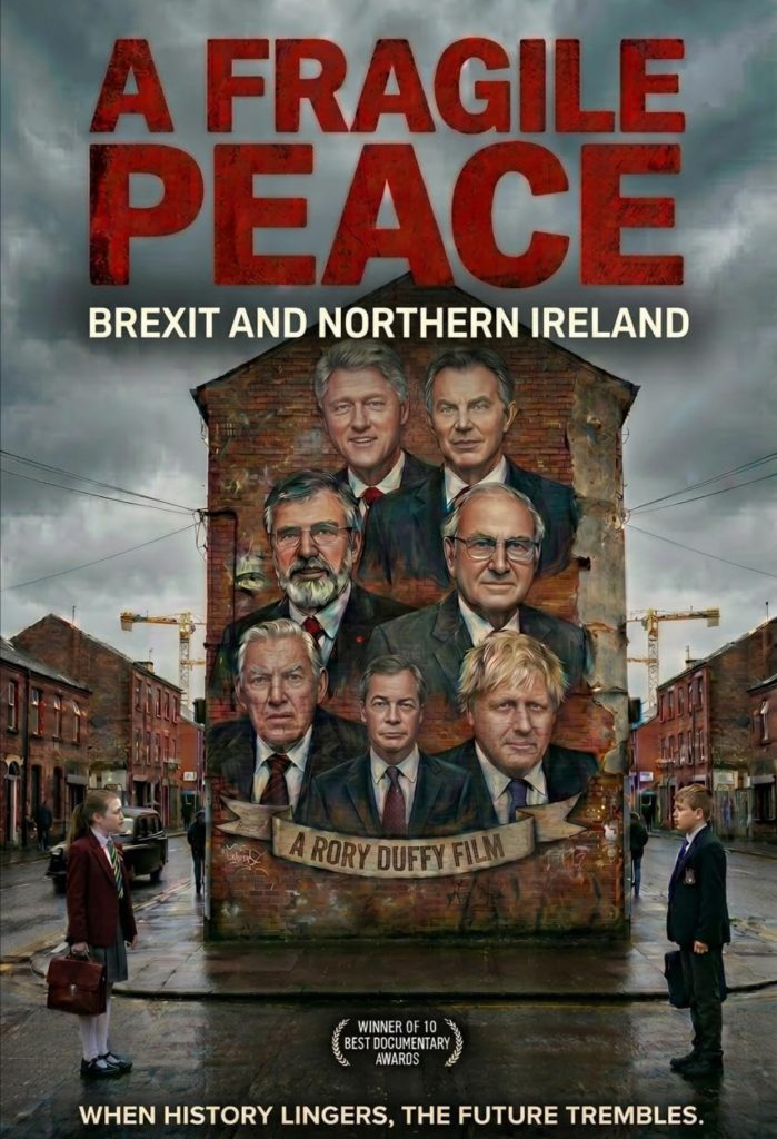 A Fragile Peace: Brexit and Northern Ireland, Rory Duffy's documentary exploring Brexit, the Good Friday Agreement and Northern Ireland's political future.